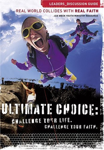 Ultimate Choice: Challenge Your Life Challenge Your Faith,Used