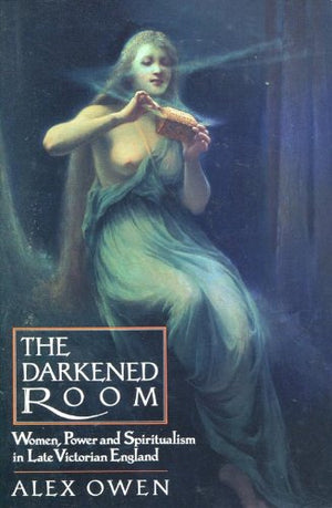 The Darkened Room: Women, Power and Spiritualism in Late Victorian England (New Cultural Studies Series),Used