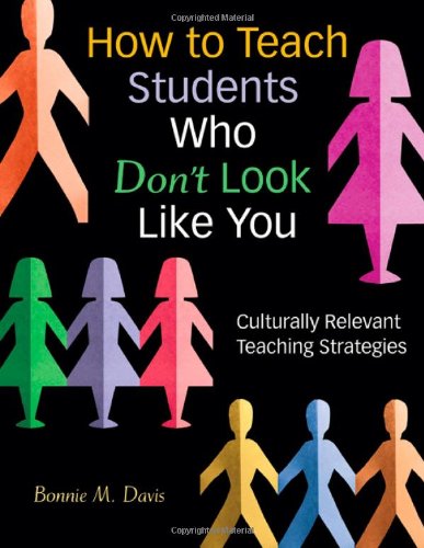How to Teach Students Who Don't Look Like You: Culturally Relevant Teaching Strategies,New