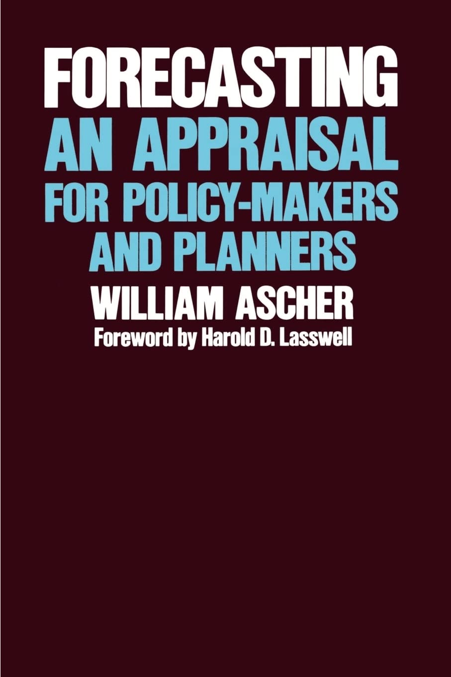 Forecasting: An Appraisal for PolicyMakers and Planners,New