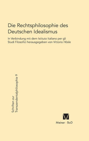 Die Rechtsphilosophie des deutschen Idealismus (Schriften Zur Transzendentalphilosophie) (German Edition),Used