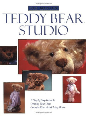 Ted Menten Teddy Bear Studio: A Stepby Step Guide To Creating Your Own Oneofakind Artist Teddy Bears,New