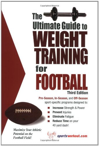 The Ultimate Guide to Weight Training for Football (Ultimate Guide to Weight Training for Sports Series) (Ultimate Guide to Weig,Used