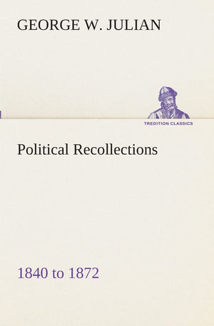 Political Recollections 1840 to 1872,Used