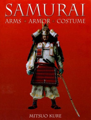 Samurai: Arms, Armor, Costume