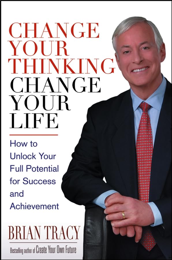 Change Your Thinking, Change Your Life: How to Unlock Your Full Potential for Success and Achievement,Used