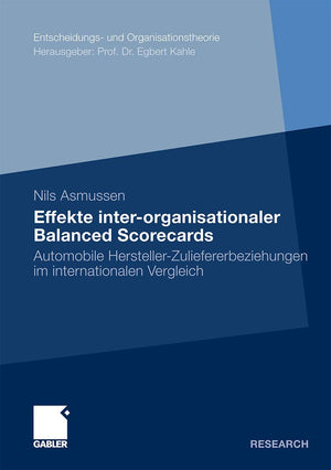 Effekte interorganisationaler Balanced Scorecards: Automobile HerstellerZuliefererbeziehungen im internationalen Vergleich (En,Used