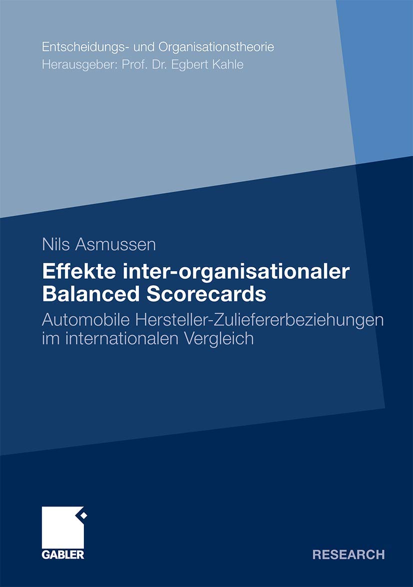 Effekte interorganisationaler Balanced Scorecards: Automobile HerstellerZuliefererbeziehungen im internationalen Vergleich (En,Used