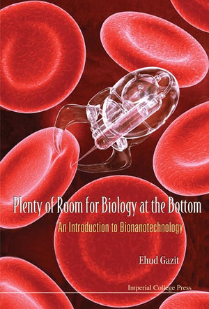 PLENTY OF ROOM FOR BIOLOGY AT THE BOTTOM: AN INTRODUCTION TO BIONANOTECHNOLOGY,Used