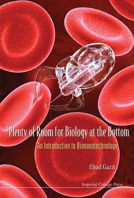 PLENTY OF ROOM FOR BIOLOGY AT THE BOTTOM: AN INTRODUCTION TO BIONANOTECHNOLOGY,Used