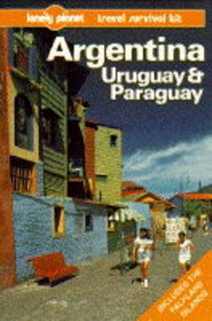 Lonely Planet Argentina Uruguay & Paraguay: A Travel Survival Kit,Used