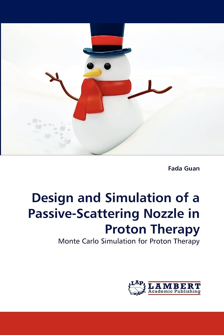Design and Simulation of a PassiveScattering Nozzle in Proton Therapy: Monte Carlo Simulation for Proton Therapy,Used