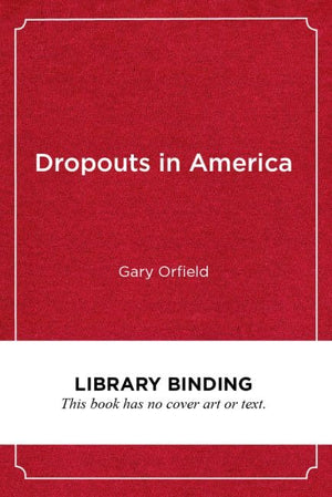 Dropouts in America: Confronting the Graduation Rate Crisis,Used
