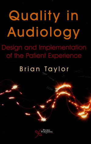 Quality In Audiology: Design And Implementation Of The Patient Experience,Used