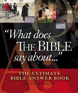 What Does the Bible Say About . . .: The Ultimate Bible Answer Book,Used