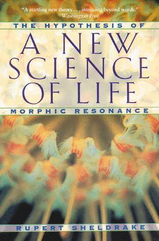 A New Science of Life: The Hypothesis of Morphic Resonance,Used