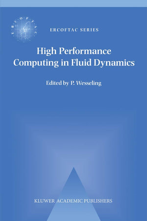 High Performance Computing in Fluid Dynamics: Proceedings of the Summerschool on High Performance Computing in Fluid Dynamics he,Used