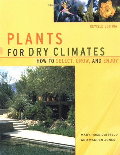 Plants For Dry Climates: How To Select, Grow, And Enjoy, Revised Edition,Used