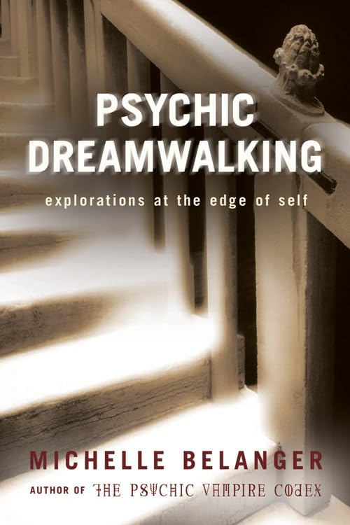 Psychic Dreamwalking: Explorations at the Edge of Self,Used