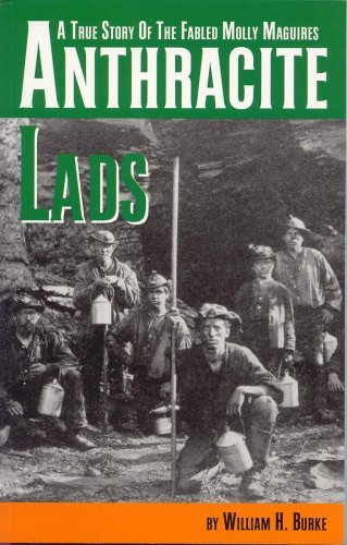 Anthracite Lads: A True Story of the Fabled Molly Maguires,Used