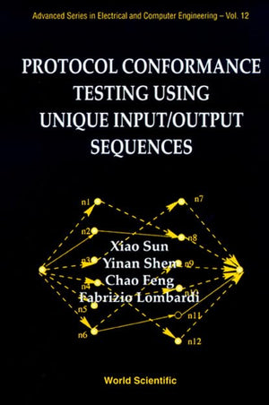 PROTOCOL CONFORMANCE TESTING USING UNIQUE INPUT/OUTPUT SEQUENCES (Advanced Electrical and Computer Engineering),Used