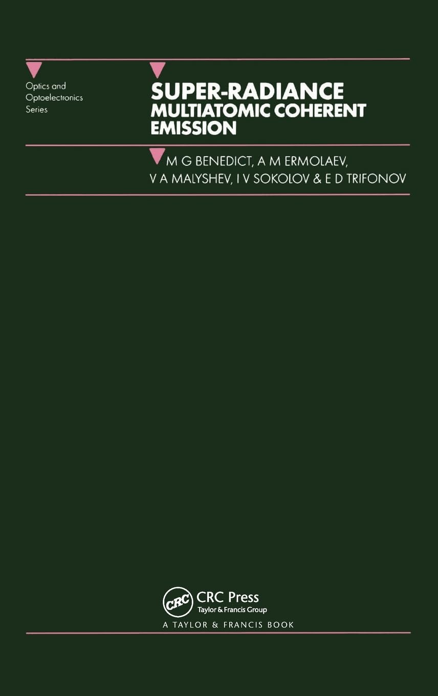 Superradiance: Multiatomic Coherent Emission (Series in Optics and Optoelectronics),Used