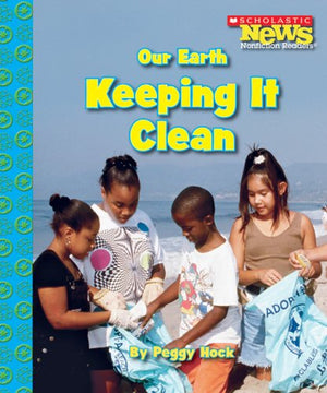 Our Earth: Keeping It Clean (Scholastic News Nonfiction Readers),Used
