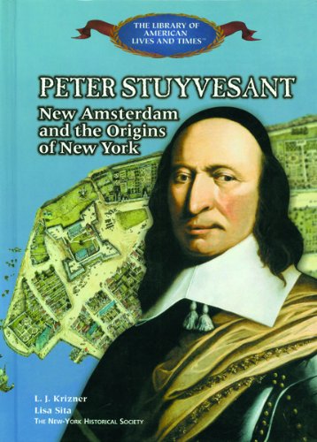 Peter Stuyvesant: New Amsterdam and the Origins of New York (The Library of American Lives and Times),Used