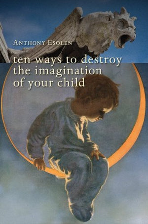 Ten Ways to Destroy the Imagination of Your Child,Used