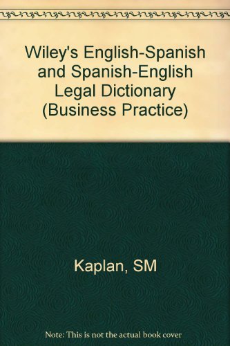 Wileys Englishspanish And Spanishenglish Legal Dictionary / Diccionario Juridico Inglesespanol Y Espanolingles Wiley (Busine-used