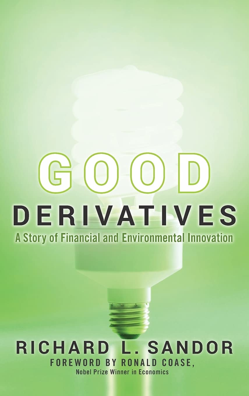 Good Derivatives: A Story Of Financial And Environmental Innovation