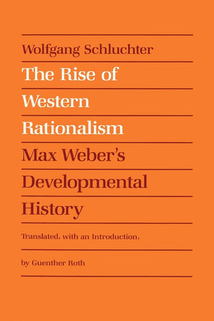 The Rise of Western Rationalism: Max Weber's Developmental History,Used