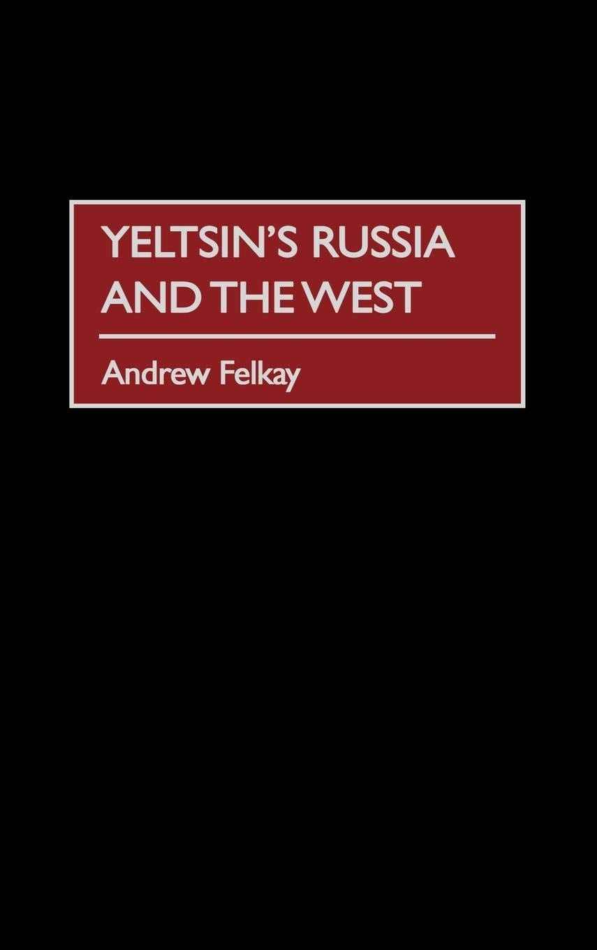 Yeltsin's Russia and the West:,Used