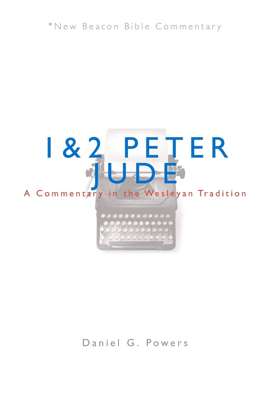 Nbbc, 1 & 2 Peter / Jude: A Commentary In The Wesleyan Tradition (New Beacon Bible Commentary),New