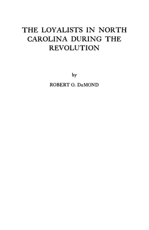 The Loyalists in North Carolina During the Revolution (#1415),Used