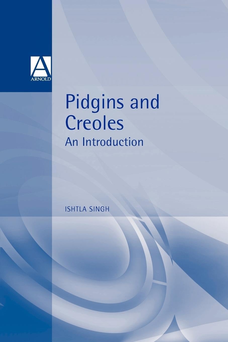 Pidgins and Creoles,Used