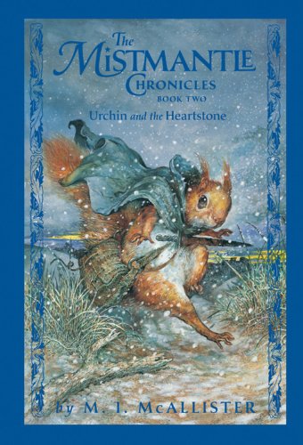Urchin and the Heartstone (The Mistmantle Chronicles, Book Two),Used