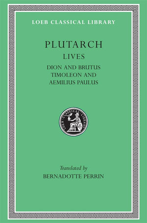 Plutarch Lives, VI: Dion and Brutus. Timoleon and Aemilius Paulus (Loeb Classical Library) (Volume VI),Used