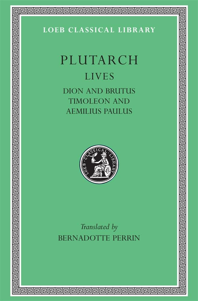 Plutarch Lives, VI: Dion and Brutus. Timoleon and Aemilius Paulus (Loeb Classical Library) (Volume VI),Used