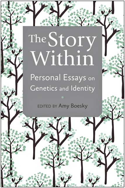 The Story Within: Personal Essays on Genetics and Identity,Used