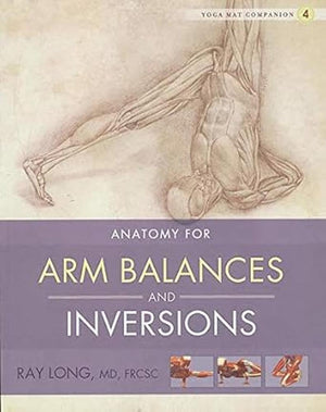 Yoga Mat Companion 4: Anatomy for Arm Balances and Inversions,Used
