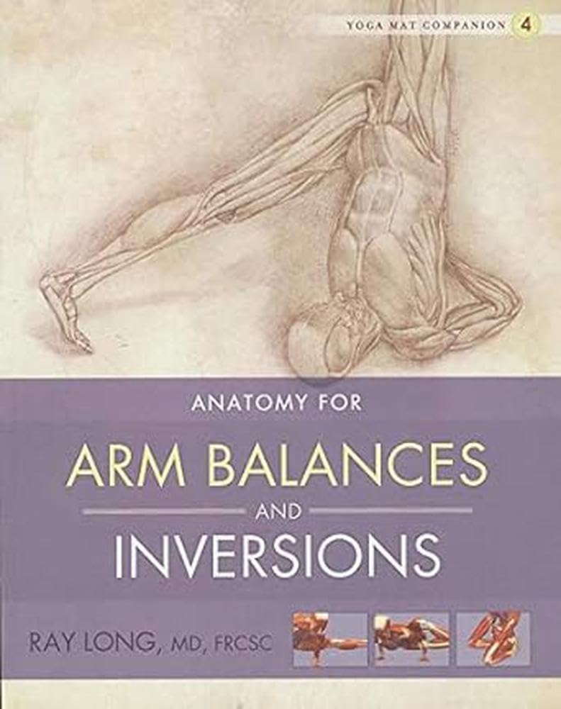 Yoga Mat Companion 4: Anatomy for Arm Balances and Inversions,Used
