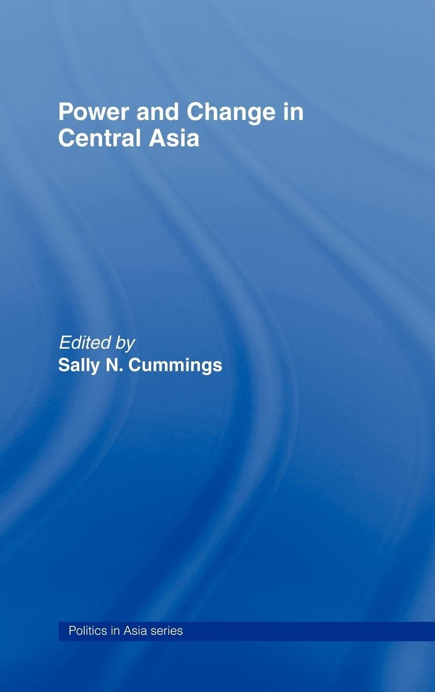 Power and Change in Central Asia (Politics in Asia),Used