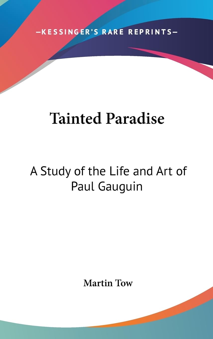 Tainted Paradise: A Study Of The Life And Art Of Paul Gauguin,Used
