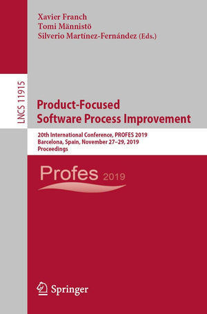 ProductFocused Software Process Improvement: 20th International Conference, PROFES 2019, Barcelona, Spain, November 2729, 2019,Used