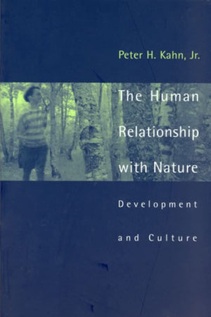 The Human Relationship with Nature: Development and Culture,Used