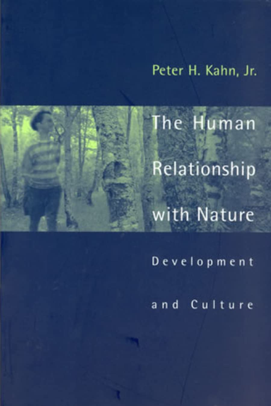 The Human Relationship with Nature: Development and Culture,Used