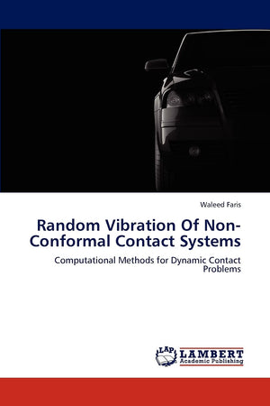 Random Vibration Of NonConformal Contact Systems: Computational Methods for Dynamic Contact Problems,Used