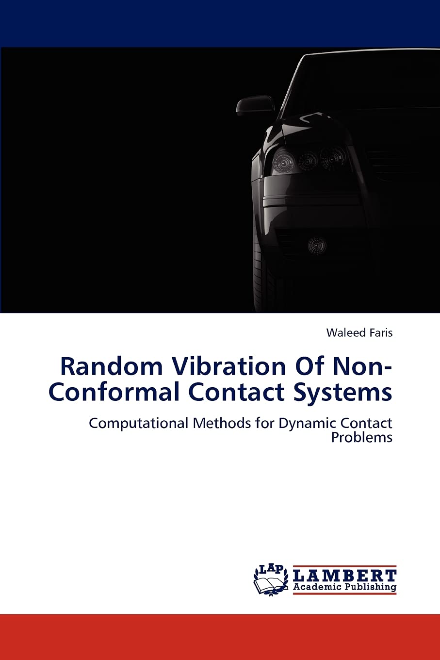 Random Vibration Of NonConformal Contact Systems: Computational Methods for Dynamic Contact Problems,Used