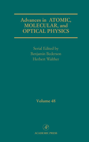 Advances in Atomic, Molecular, and Optical Physics (Volume 48),New